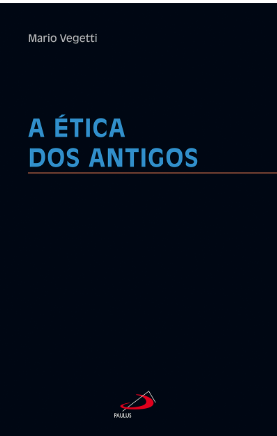 A Ética dos Antigos