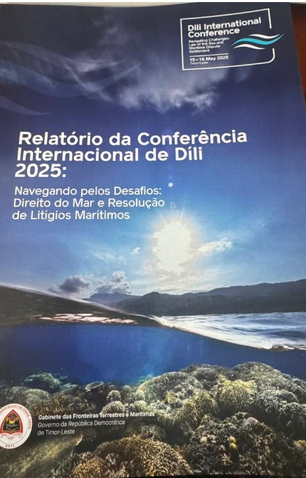Relatório Conferência Internacional de Díli 2025: Nagegando pelos desafios: Direito do Mar e Resolução de Litígios Marítimos