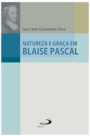 Natureza e graça em BLAISE PASCAL