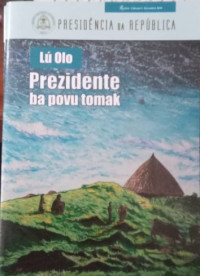Image of LÚ OLO PREZIDENTE BA POVU TOMAK