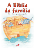 A Bíblia da família - Pais e filhos aprendendo juntos