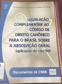 Image of Legíslação complementar ao código de direito canônico para o brasil sobre a absolvição geral (Aplicação do caân. 961)