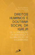 Direitos Humanos e Doutrina Social da Igreja da Globalização da Indiferença à Globalização da Solidariedade